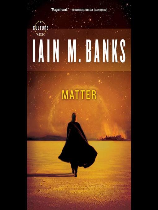 Title details for Matter by Iain M. Banks - Wait list